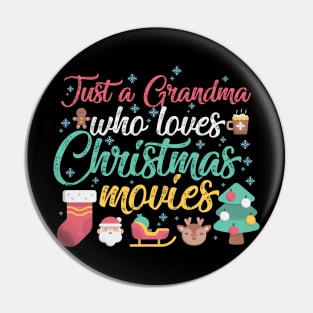 Just a Grandma Who Loves Christmas Movies Pin