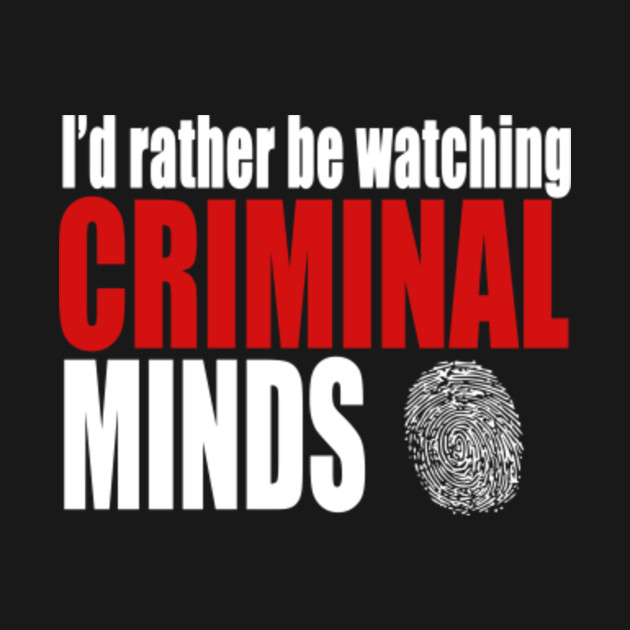 I'd Rather Be Watching Criminal Minds Criminal Minds TShirt