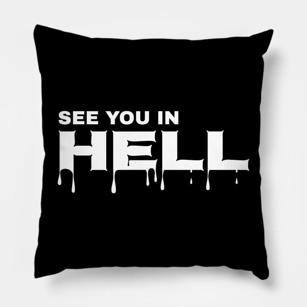 See You in Hell Pillow by dentikanys