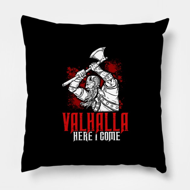 Valhalla here i come Viking T-Shirt Pillow by biNutz