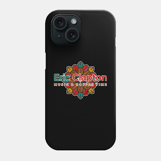 Music & Cofee Time Eric Clapton Phone Case by Testeemoney Artshop