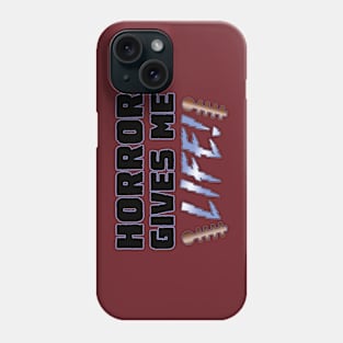 Horror Gives Me Life! Phone Case