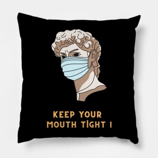 Keep Your Mouth Tight ! Pillow