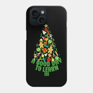 Teacher Christmas Tree It's A Good Day To Learn Appreciation Phone Case