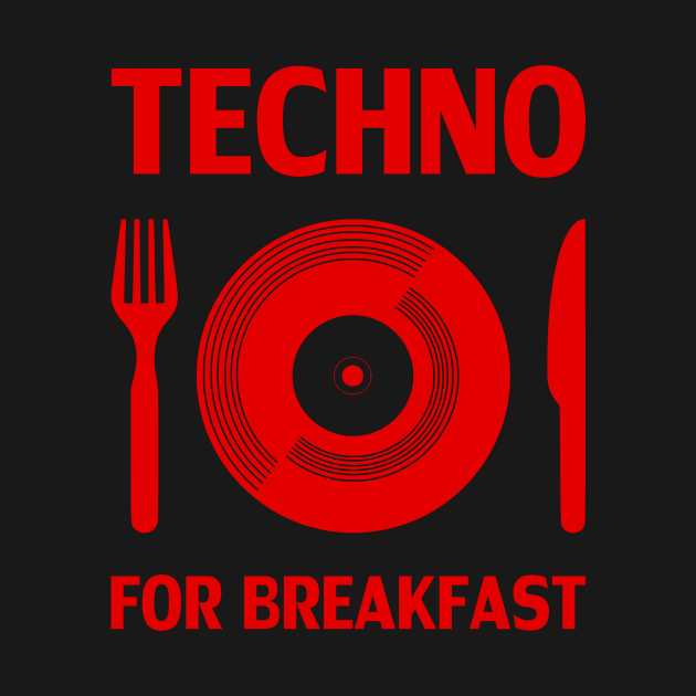 TECHNO FOR BREAKFAST by shirts.for.passions