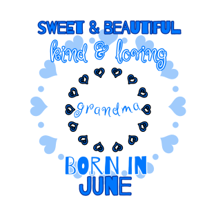 Sweet, Beautiful, Kind Loving Grandma Born in June T-Shirt