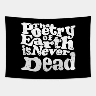 'The Poetry Of Earth Is Never Dead' Environment Shirt Tapestry