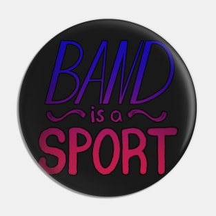 Band is a Sport Pin