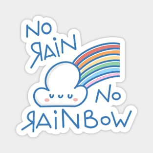 No rainbow no rain Magnet