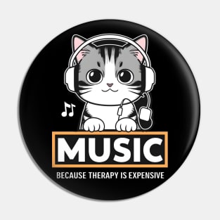 Music Because Therapy is Expensive Cute Kitten Pin