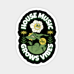 HOUSE MUSIC - Grows Vibes (white/Green/yellow) Magnet