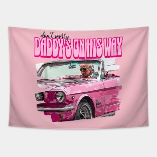 Don't Worry Daddy's On His Way Pink Trump Funny Daddy's Home Tapestry