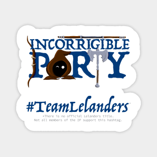 Incorrigible Party - Team lelanders Magnet