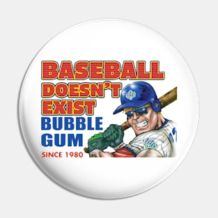 Baseball Doesn't Exist Pin