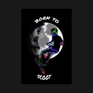 Born to Scoot - Stunt Scooter Rider and Moon T-Shirt