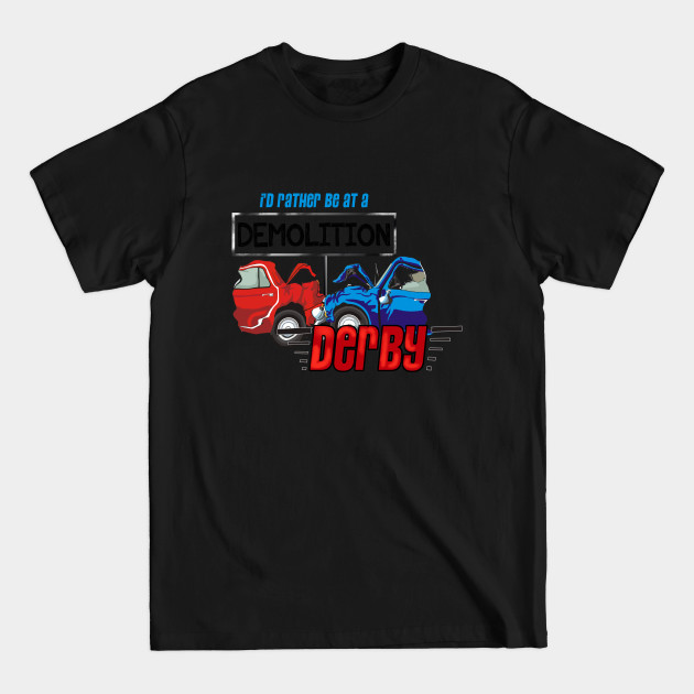 Demolition Cars Derby - Demolition Derby - T-Shirt