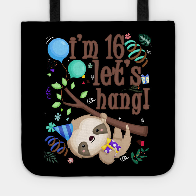 Sloth Birthday B Day Party Kids Gift Idea Sloth Lovers 16th Birthday Gift Sloth Birthday Tote Teepublic