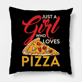 Just A Girl Who Loves Pizza Pillow