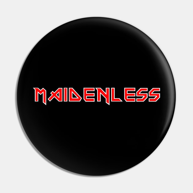 Maidenless Pin by Karambola