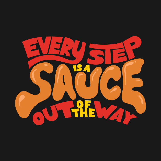 Every Step is a Sauce Out of the Way by ExtraMedium