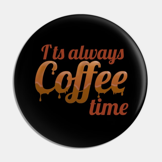 It`s always Coffee Time Pin by FlyingWhale369