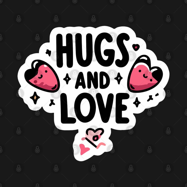 Hugs and Love - Cute & Heartwarming Design for All Ages by diegotorres