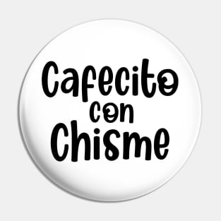 Cafecito con Chisme Pin