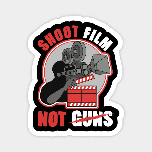 Shoot Film Not Guns Pacifist Filmmaker Director Magnet by theperfectpresents