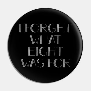 I FORGET WHAT EIGHT WAS FOR violent femmes Pin