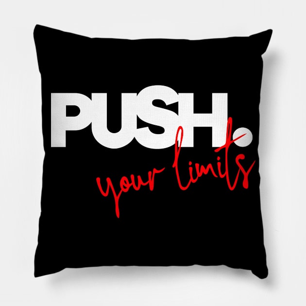 PUSH YOUR LIMITS !! Pillow by wisecolor