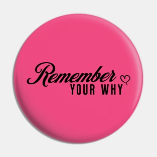 Remember Your Why Raspberry Sorbet Pin