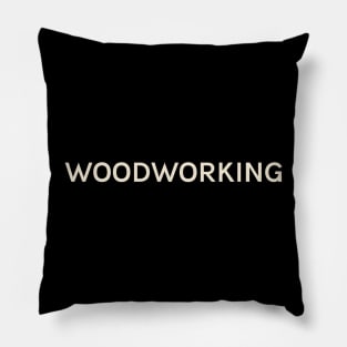 Woodworking Hobbies Passions Interests Fun Things to Do Pillow