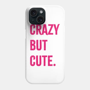 Crazy but Cute Phone Case