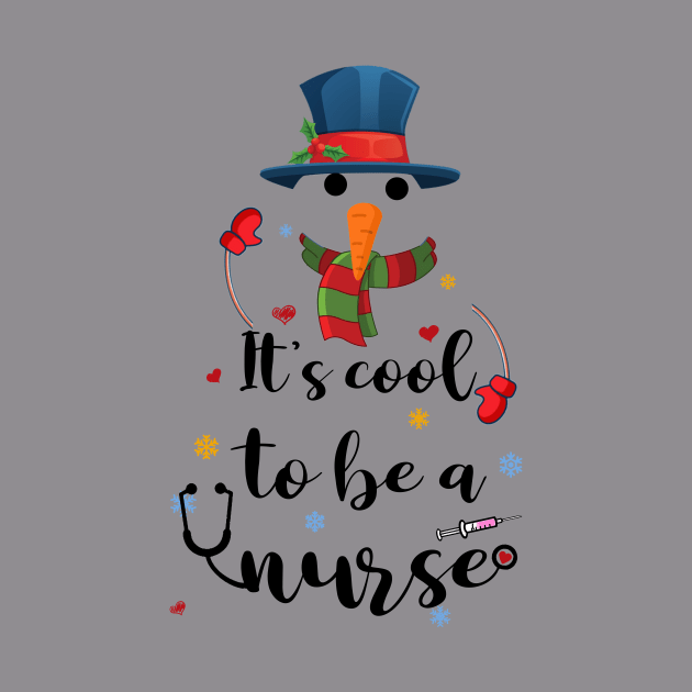 Cool To Be A Nurse Snowman Christmas Gift by Terryeare