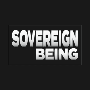 Sovereign Being T-Shirt