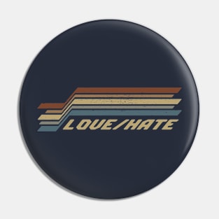 Love/Hate Stripes Pin