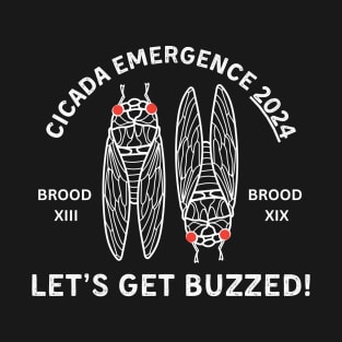 Cicadas 2024 Let's Get Buzzed T-Shirt