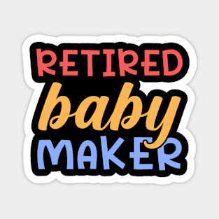 Retired Baby Maker Magnet