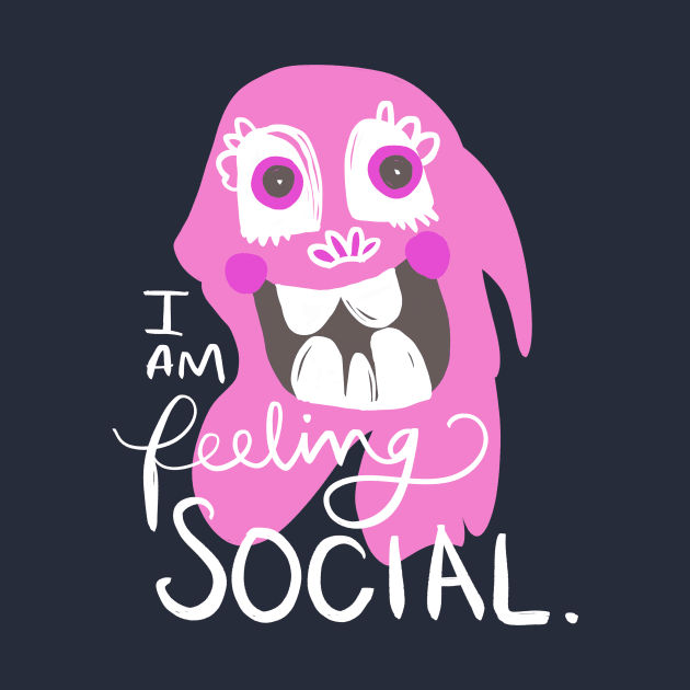 I Am Feeling Social Monster: Weird Funny Awkward Creature by Tessa McSorley