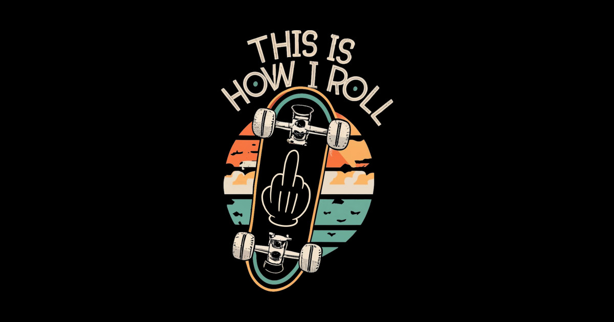 This is How I Roll Skater Dude Middle Finger Design Halloween