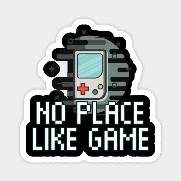 No Place Like Game - Gaming Gamer 8-Bit Classic - Retro Style Pixel - Video Game Lover - Graphic Magnet by MaystarUniverse