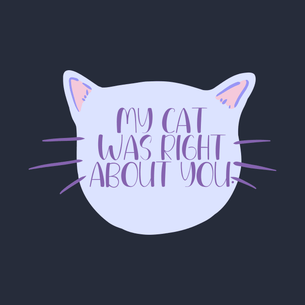 My Cat Was Right About You by capesandrollerskates 