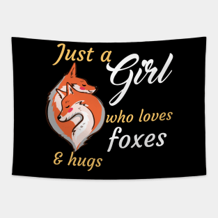 Just A Girl Who Loves Foxes And Hugs Tapestry