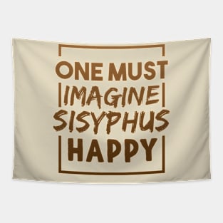 One Must Imagine Sisyphus Happy Quote Tapestry