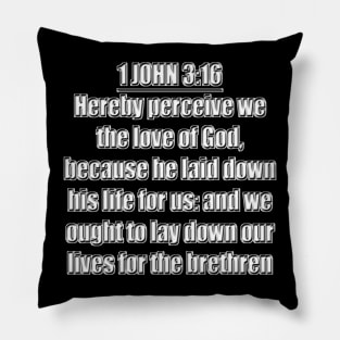 Bible Verse 1 John 3:16 (KJV) Pillow