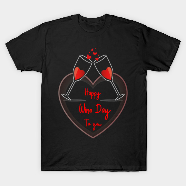 Discover happy wine day to you - Wine Day - T-Shirt