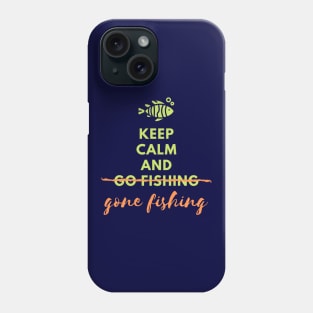 Keep Calm and Go Fishing Phone Case