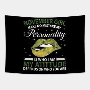 November Girl Make No Mistake My Personality Is Who I Am My Atittude Depends On Who You Are Birthday Tapestry