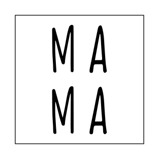 MAMA Tshirt T-Shirt