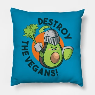 Destroy the Vegans Pillow